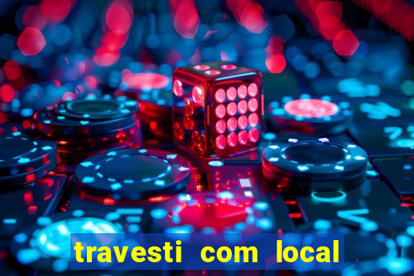 travesti com local baixada fluminense